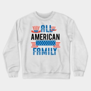 All American family Shirt, 4th of July T shirt, Fathers Day Tee, 4th of July Shirt for Men & women, American family Gift, America Shirts for family Crewneck Sweatshirt